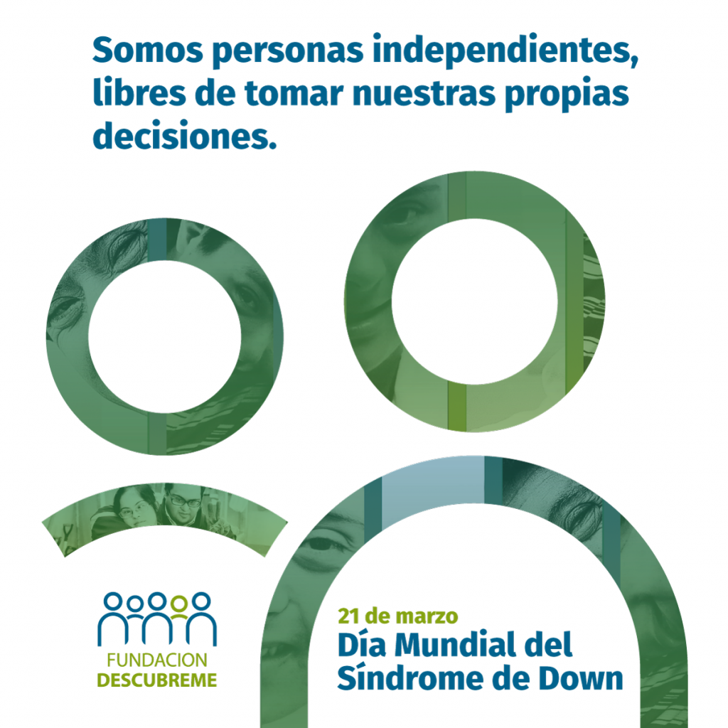 Imagen de aviso alusivo al Día Mundial del Síndrome de Down con el texto: “Somos personas independientes, libres de tomar nuestras propias decisiones”