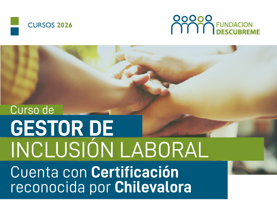 anner del Curso de Gestor de Inclusión Laboral 2026 de Fundación Descúbreme, con imagen de manos unidas y texto que destaca que el curso cuenta con certificación reconocida por ChileValora.